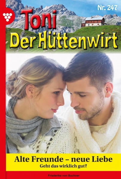 Toni der Hüttenwirt 247 – Heimatroman