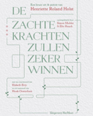 De zachte krachten zullen zeker winnen - Henriette Roland Holst