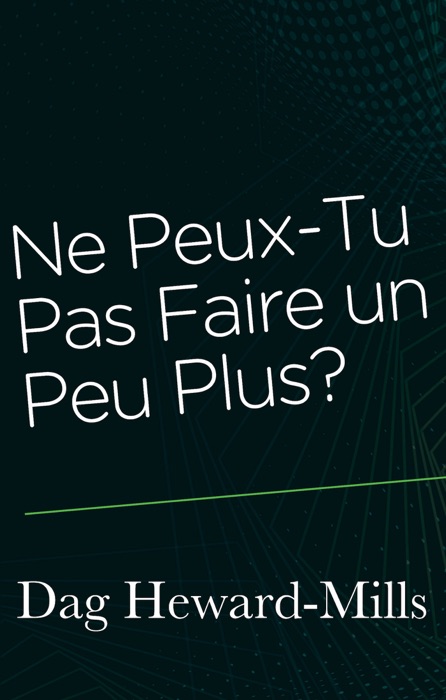 Ne Peux-Tu Pas Faire un Peu Plus ?