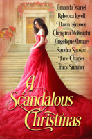 Amanda Mariel, Rebecca Lovell, Dawn Brower, Christina McKnight, Angelique Armae, Sandra Sookoo, Jane Charles & Tracy Sumner - A Scandalous Christmas artwork