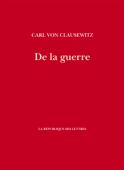 De la guerre - Carl von Clausewitz