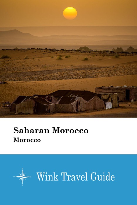 Saharan Morocco (Morocco) - Wink Travel Guide