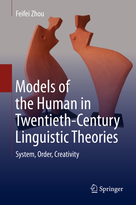 Models of the Human in Twentieth-Century Linguistic Theories