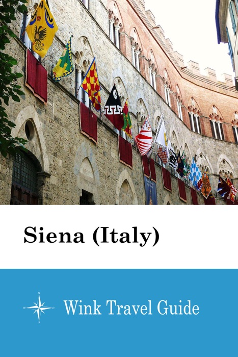 Siena (Italy) - Wink Travel Guide