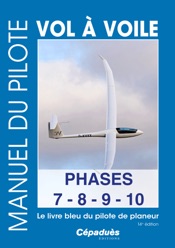 Manuel du pilote vol à voile Phases 7-8-9-10 La14e éd. du livre bleu du pilote de planeur
