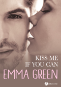 Kiss me (if you can) - Emma Green