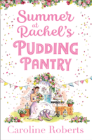 Caroline Roberts - Summer at Rachel’s Pudding Pantry artwork