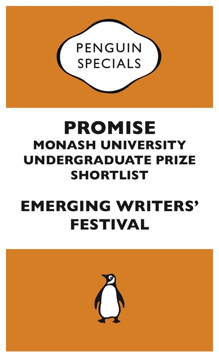 Promise: Monash University Undergraduate Prize Shortlist
