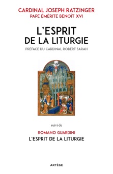 L'Esprit de la liturgie - Cardinal Joseph Ratzinger, Abbé Romano Guardini & Robert Sarah