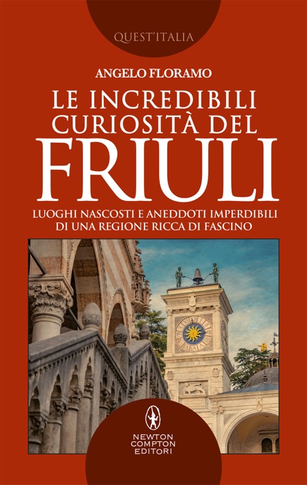 Le incredibili curiosità del Friuli