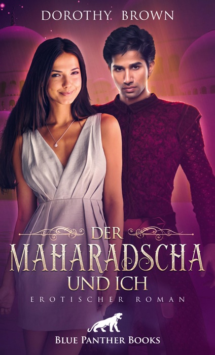 Der Maharadscha und ich  Erotischer Roman