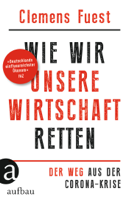 Clemens Fuest - Wie wir unsere Wirtschaft retten artwork