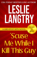 Leslie Langtry - 'Scuse Me While I Kill This Guy artwork