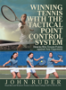 Winning Tennis with the Tactical Point Control System - John Ruder
