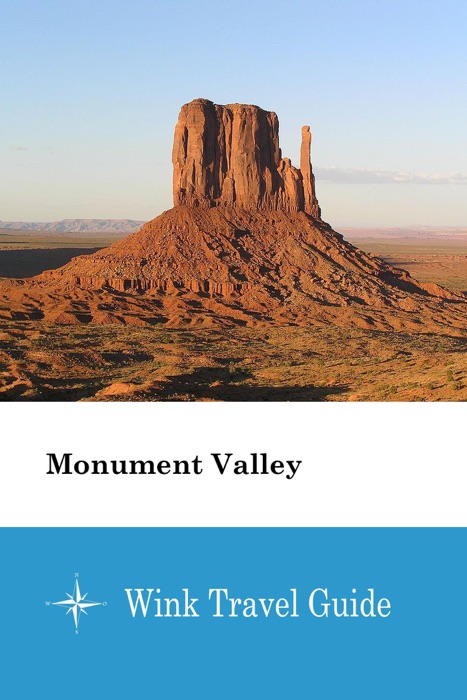 Monument Valley - Wink Travel Guide
