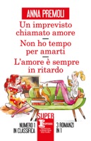 Un imprevisto chiamato amore - Non ho tempo per amarti - L'amore è sempre in ritardo ebook Download