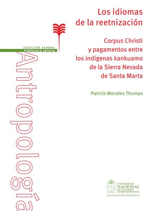 Los idiomas de la reetnización: Corpus christi y pagamentos entre los indígenas kankuamo de la Sierra Nevada de Santa Marta