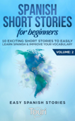 Spanish Short Stories for Beginners:10 Exciting Short Stories to Easily Learn Spanish & Improve Your Vocabulary - Touri Language Learning