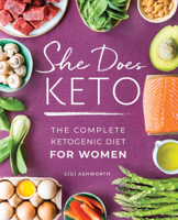 GiGi Ashworth - She Does Keto: The Complete Ketogenic Diet for Women artwork