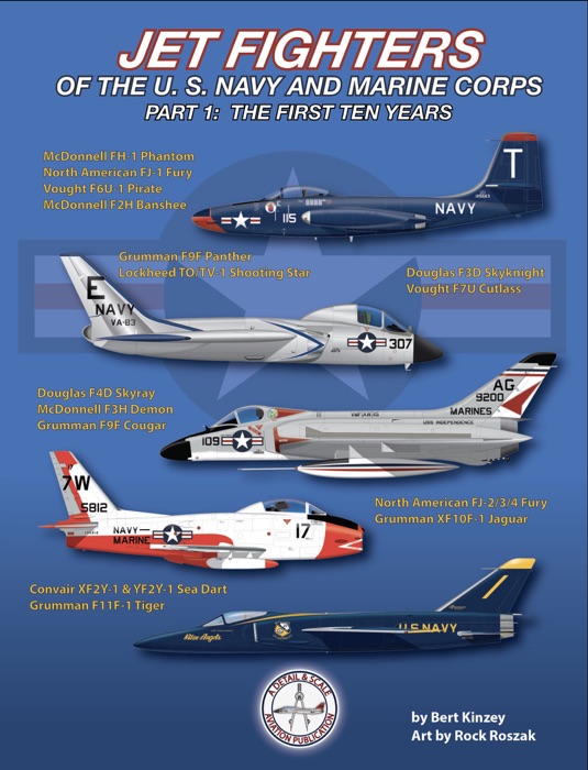 JET FIGHTERS OF THE U. S. NAVY AND MARINE CORPS, PART 1:  THE FIRST TEN YEARS