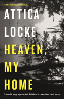 Attica Locke - Heaven, My Home artwork
