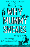 Gill Sims - Why Mummy Swears artwork