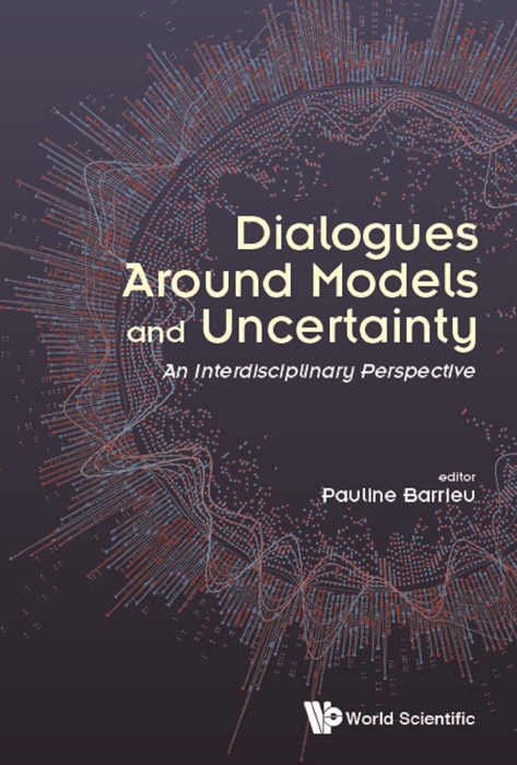 Dialogues Around Models and Uncertainty