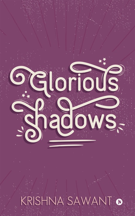 Glorious Shadows