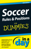 Soccer Rules and Positions In A Day For Dummies - Michael Lewis & United States Soccer Federation, Inc.