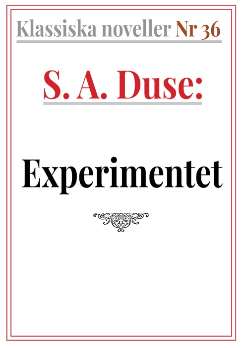 Klassiska noveller 36. S. A. Duse – Experimentet. Berättelse