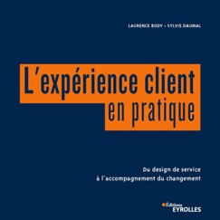 L'expérience client en pratique - Sylvie Daumal & Laurence Body