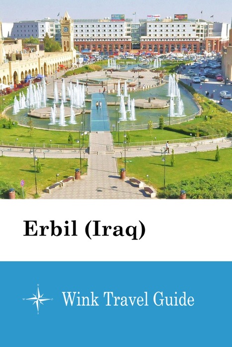 Erbil (Iraq) - Wink Travel Guide