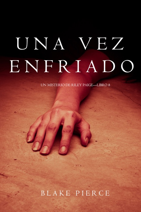 Una Vez Enfriado (Un Misterio de Riley Paige—Libro 8)