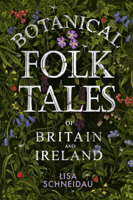 Lisa Schneidau - Botanical Folk Tales of Britain and Ireland artwork