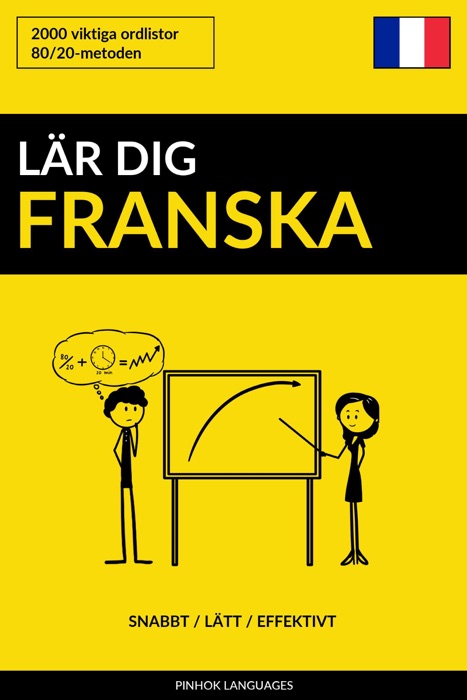 Lär dig Franska: Snabbt / Lätt / Effektivt: 2000 viktiga ordlistor