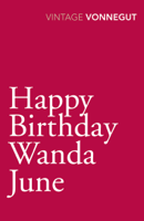 Kurt Vonnegut - Happy Birthday, Wanda June artwork