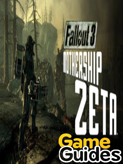 Fallout 3 Mothership Zeta Game Guide