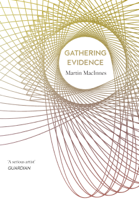 Martin MacInnes - Gathering Evidence artwork