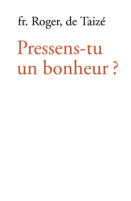 Pressens-tu un bonheur ?