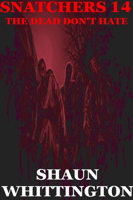 Snatchers 14: The Dead Don't Hate