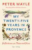 My Twenty-Five Years in Provence - Peter Mayle