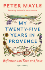 My Twenty-Five Years in Provence - Peter Mayle Cover Art