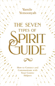 The Seven Types of Spirit Guide - Yamile Yemoonyah