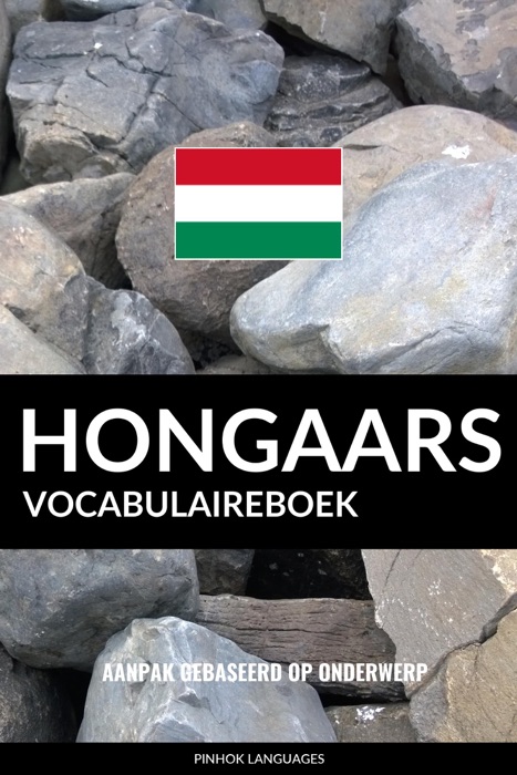 Hongaars vocabulaireboek: Aanpak Gebaseerd Op Onderwerp