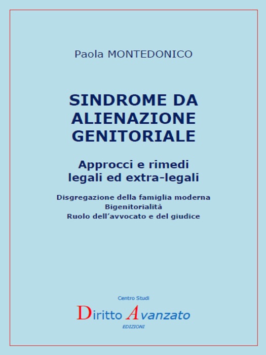 SINDROME  DA ALIENAZIONE GENITORIALE Approcci e rimedi  legali ed extra-legali