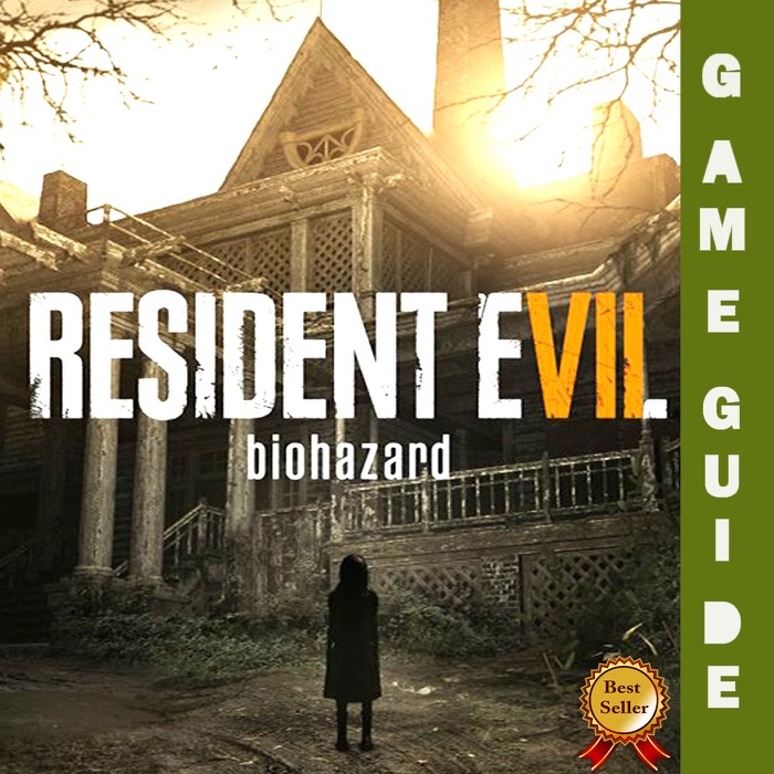 RESIDENT EVIL 7 BIOHAZARDGUIDE & GAME WALKTHROUGH, TIPS, TRICKS, AND MORE!