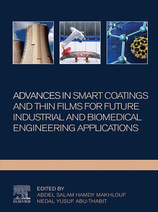 Advances In Smart Coatings And Thin Films For Future Industrial and Biomedical Engineering Applications