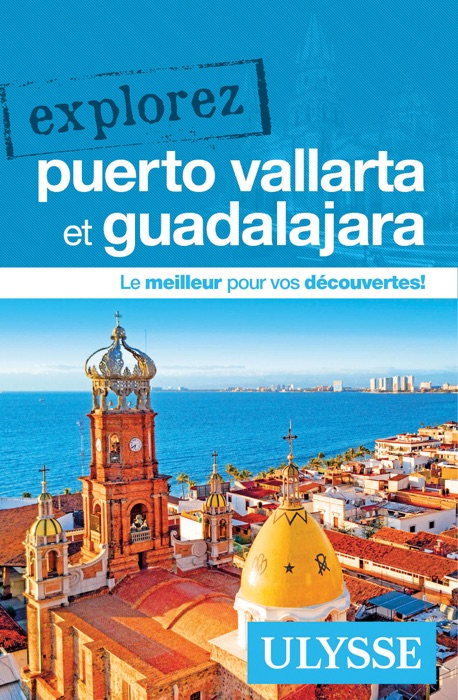 Explorez Puerto Vallarta et Guadalajara