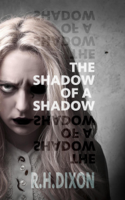 R. H. Dixon - The Shadow of a Shadow artwork