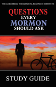 Questions Every Mormon Should Ask - John Ankerberg, Sandra Tanner, Lynn Wilder & Michael Wilder